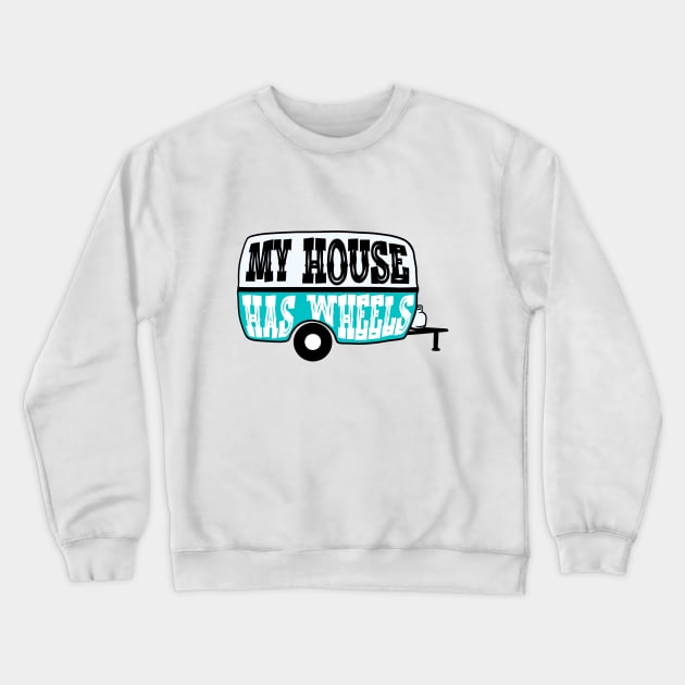 My House Has Wheels Retro Camper Trailer Crewneck Sweatshirt by Officially Mellow